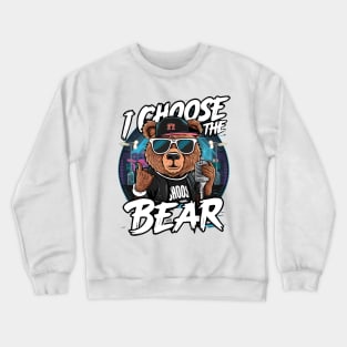 Music lovers: i choose the Bear. Crewneck Sweatshirt